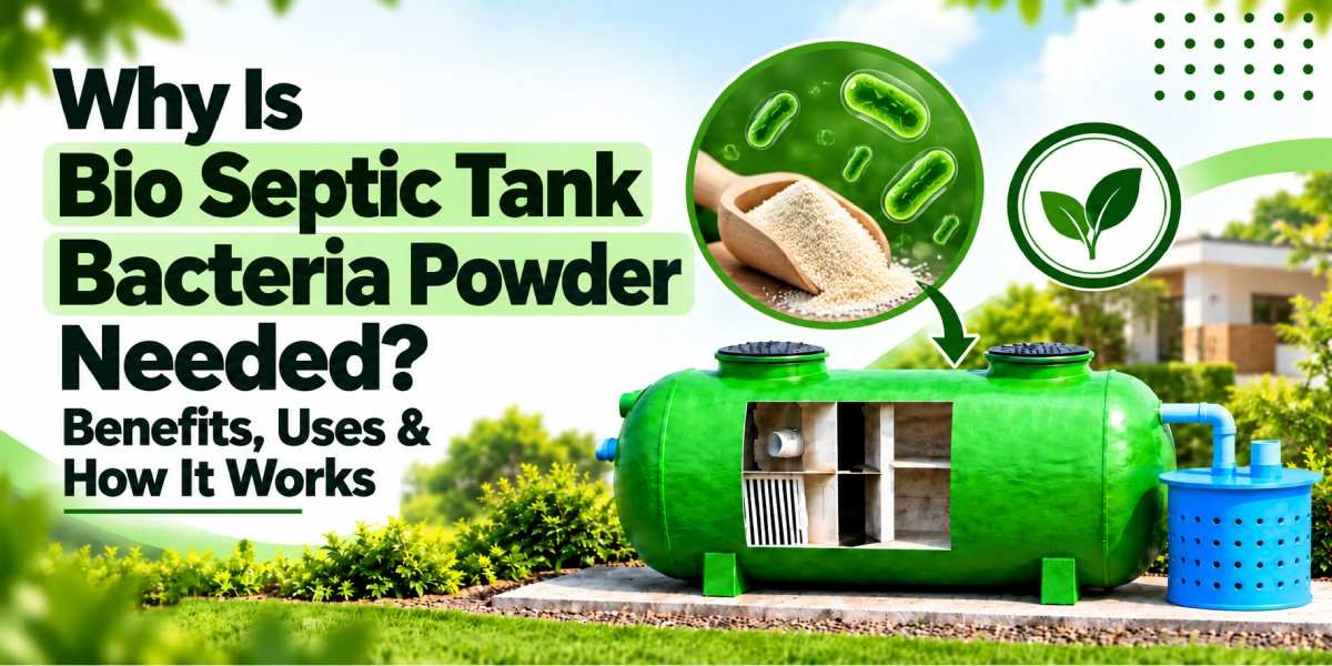 why-is-bio-septic-tank-bacteria-powder-needed